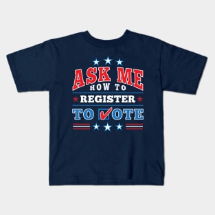 Patriotic "Ask Me How to Register to Vote" Election (full color) Kids T-Shirt